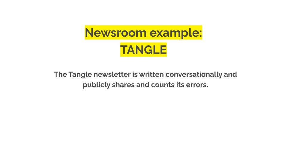 Newsroom example: Tangle. The Tangle newsletter is written conversationally and publicly shares the counts its errors.